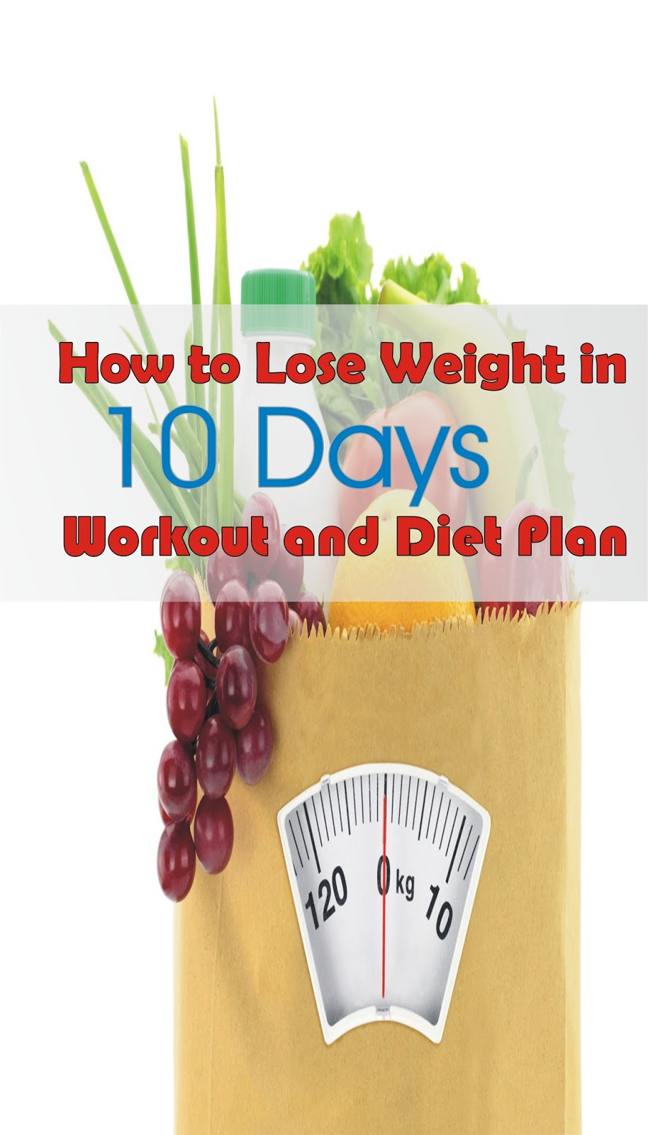 How To Lose Weight In 10 Days
 How to Lose Weight in 10 Days Detailed Guide With Weight