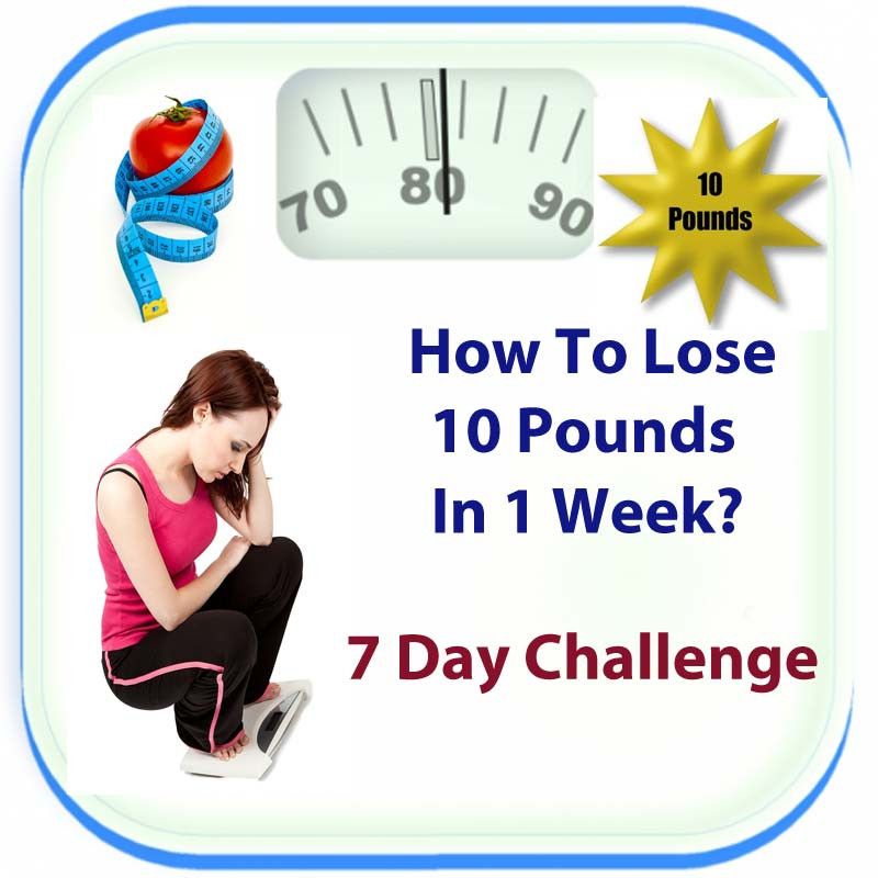 How To Lose Weight In A Day
 How to Lose 10 Pounds in a Week 7 Day Diet Plan for Fast