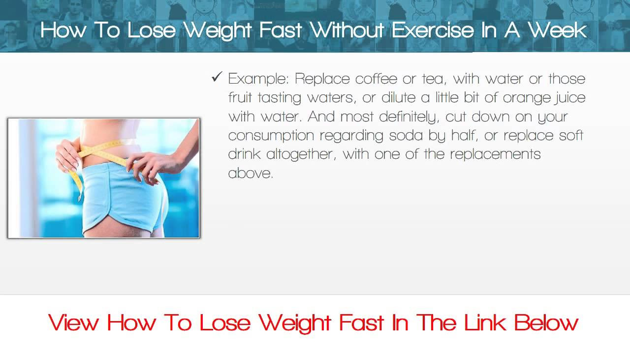 How To Lose Weight In A Week Fast
 How To Lose Weight Fast Without Exercise In A Week