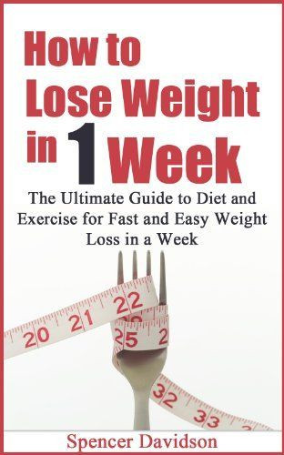 How To Lose Weight In A Week Fast
 Pin by Thom Reece on eBOOKS ON COOKING