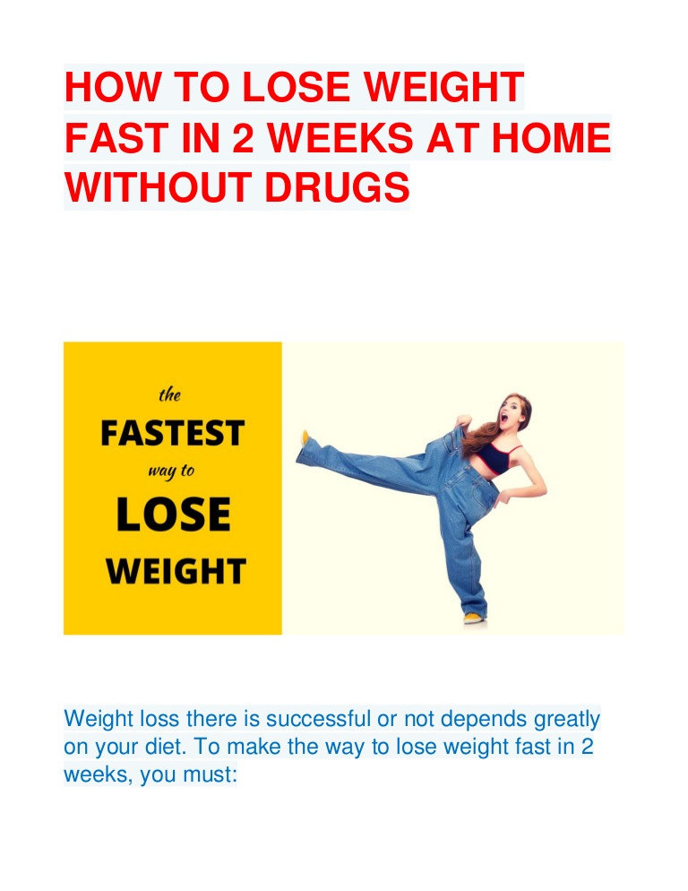 How To Lose Weight In A Week Fast
 How to lose weight fast in 2 weeks at home without s