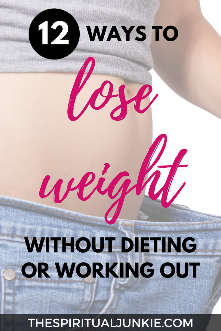 How To Lose Weight In A Week Without Working Out
 12 ways to Lose Weight without Dieting or Working Out