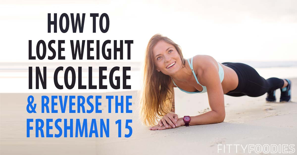 How To Lose Weight In College
 How To Lose Weight In College & Reverse The Freshman 15