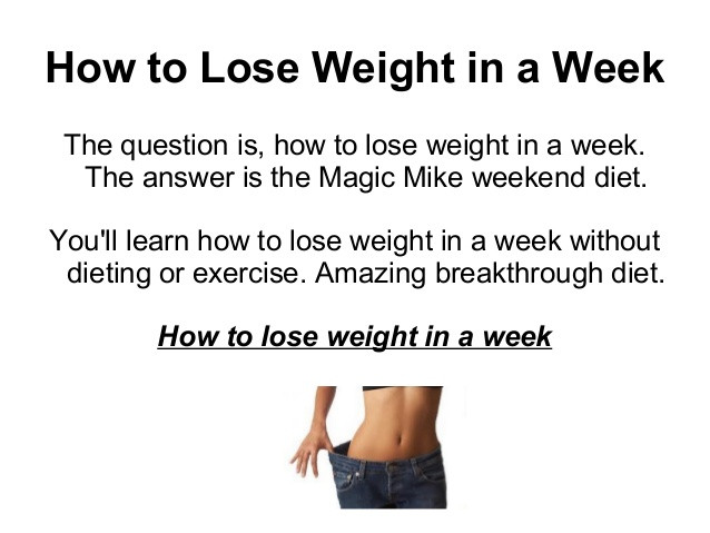 How To Lose Weight In One Week
 How to Lose Weight in a Week