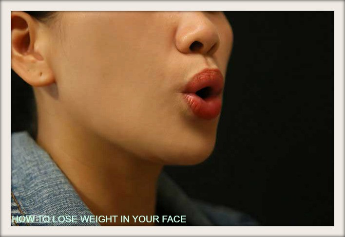 How To Lose Weight In Your Face
 Weight Losing concern or need