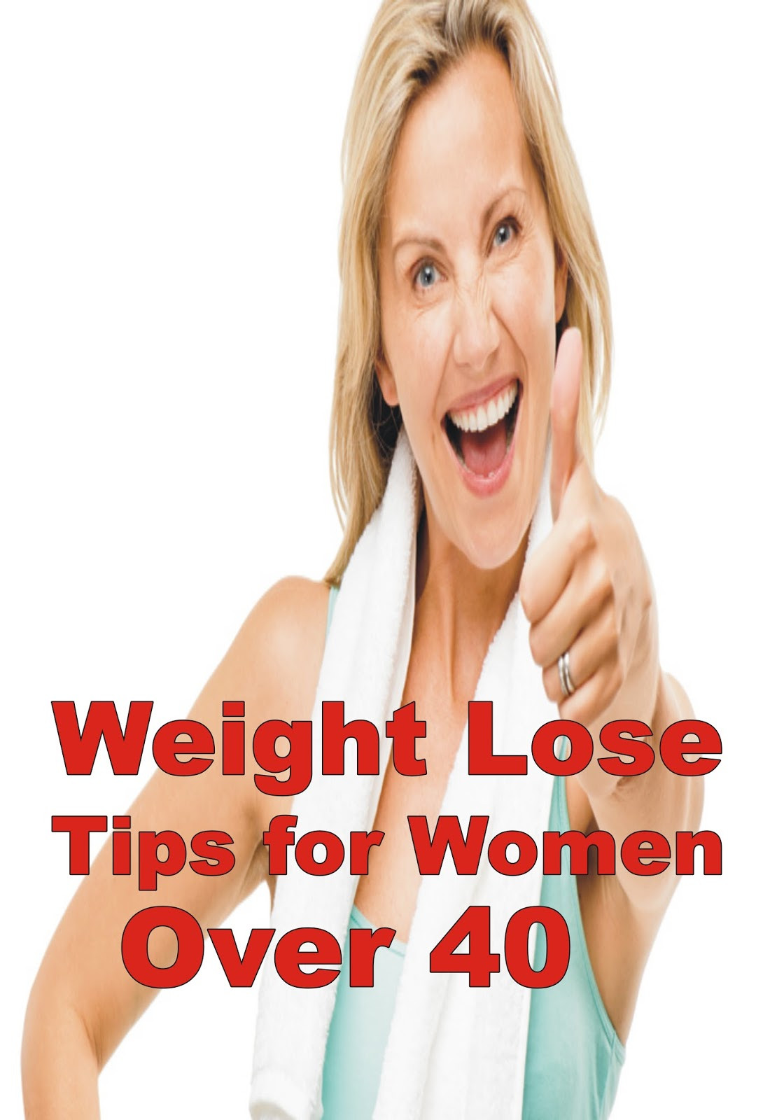 How To Lose Weight Over 40
 Lose Weight tips for Women Over 40 WeightLoss