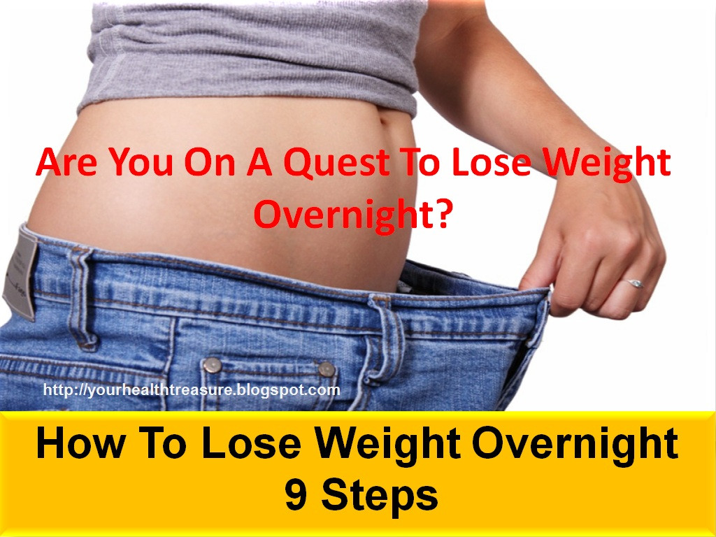 How To Lose Weight Overnight
 How To Lose Weight Overnight 9 Steps