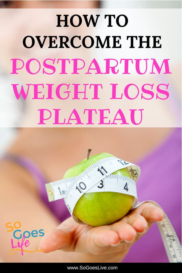 How To Lose Weight Postpartum
 How To Over e The Postpartum Weight Loss Plateau So