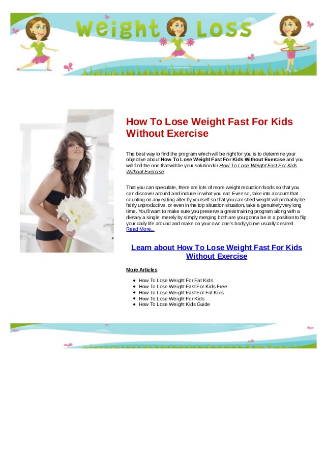 How To Lose Weight Quickly For Kids
 How to lose weight fast for kids without exercise