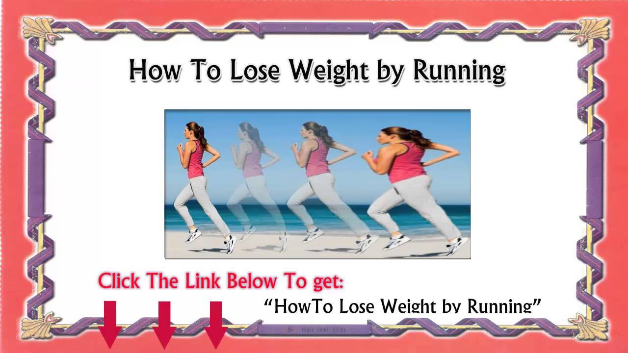How To Lose Weight Running
 How To Lose Weight by Running