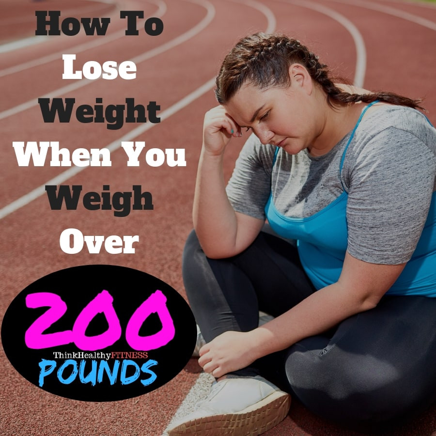 How To Lose Weight When Over 200 Pounds
 I Weigh 200 Pounds How Do I Lose Weight in 2020