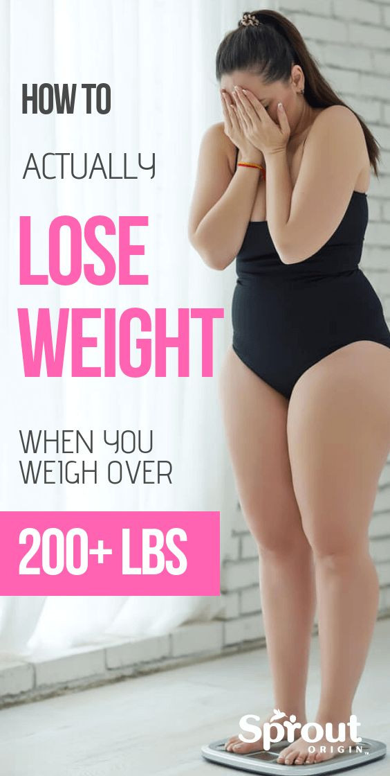 How To Lose Weight When Over 200 Pounds
 How To Actually Lose Weight When You Weigh Over 200 Lbs