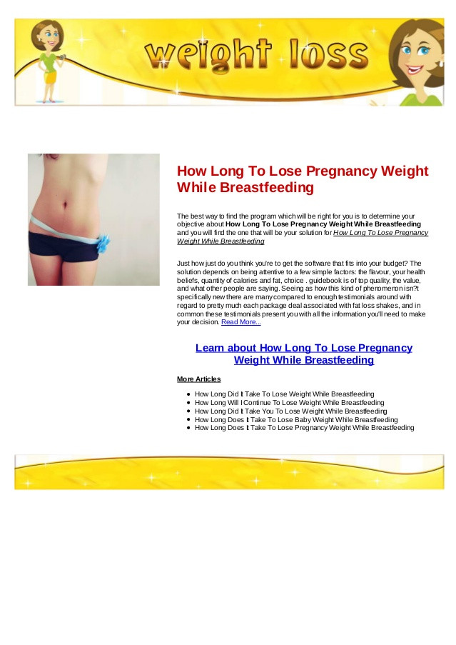 How To Lose Weight While Breastfeeding
 How long to lose pregnancy weight while breastfeeding
