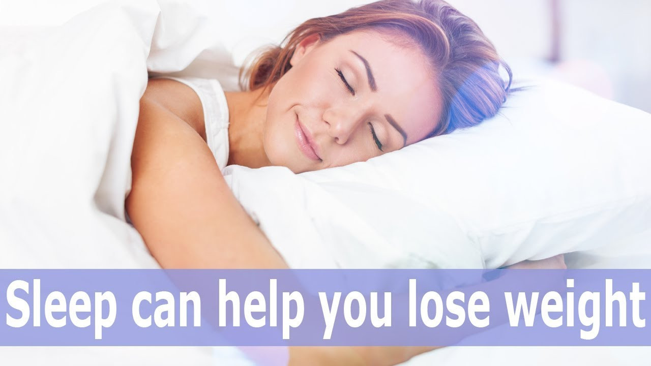 How To Lose Weight While Sleeping
 Good Sleep Will Help You To Lose Weight