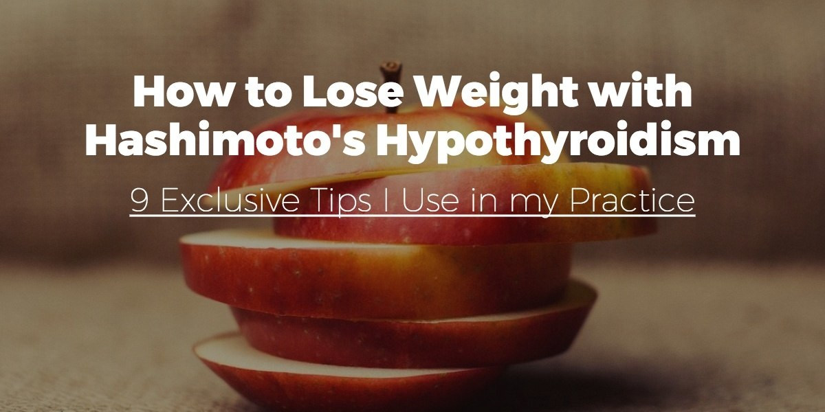 How To Lose Weight With Hypothyroidism
 How to Lose Weight with Hashimoto’s Step by Step Guide