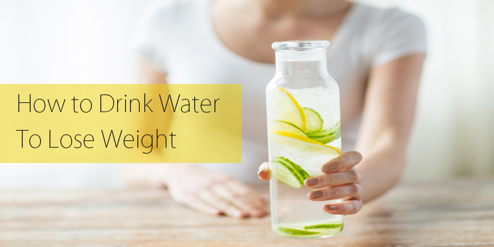 How To Lose Weight With Water
 How to Drink Water to Lose Weight Naturally