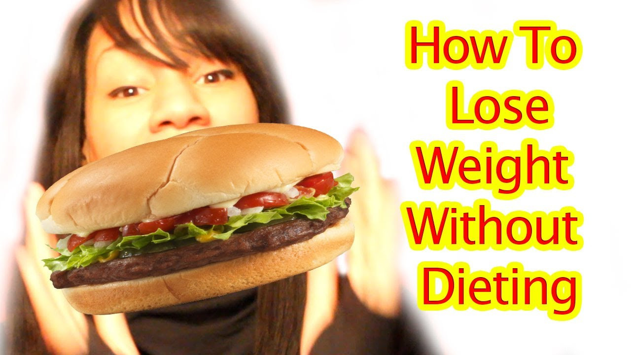 How To Lose Weight Without Dieting
 How to Lose Weight Without Dieting