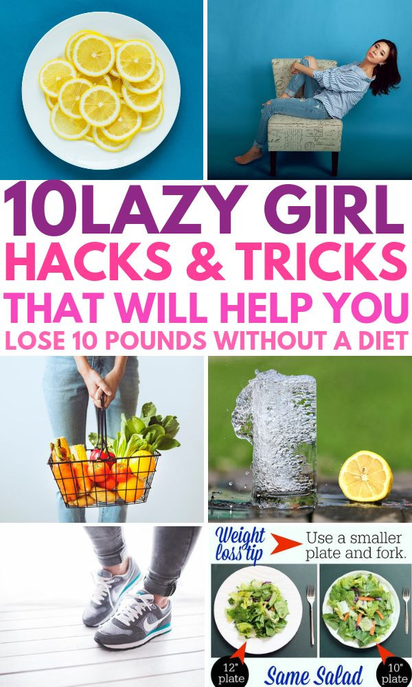 How To Lose Weight Without Exercise Lazy Girl
 10 Lazy Girl Weight Loss Hacks To Lose 10 Pounds Without A