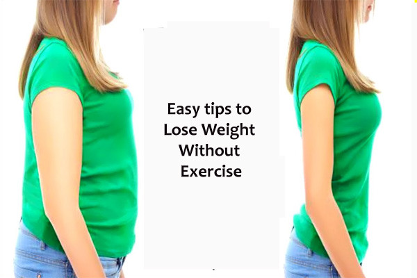 How To Lose Weight Without Exercise
 How to lose weight without exercise Easy weight loss