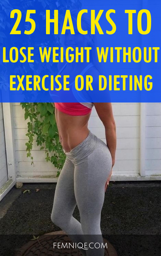How To Lose Weight Without Exercise
 How To Lose Weight Without Exercise or Diet 25 Hacks