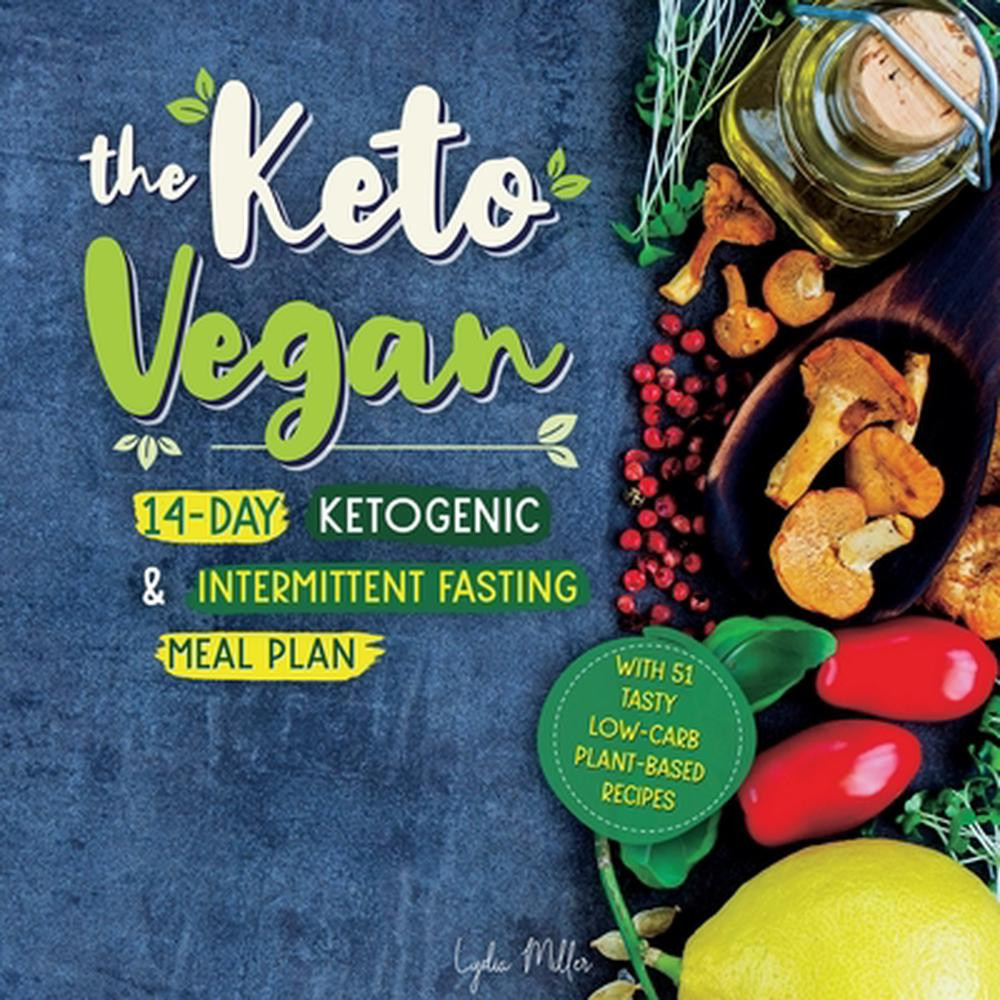 Intermittent Fasting Vegan Plan
 Keto Vegan 14 Day Ketogenic & Intermittent Fasting Meal