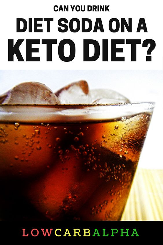 Ketosis Diet Drinks
 Diet Soda on a Ketogenic Diet Can you Drink it in Ketosis