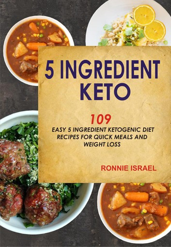 Ketosis Diet Recipes Losing Weight
 5 Ingre nt Keto 109 Easy 5 Ingre nt Ketogenic Diet