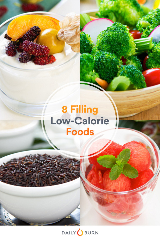 Low Calorie Diet Foods
 8 Low Calorie Foods That Will Fill You Up