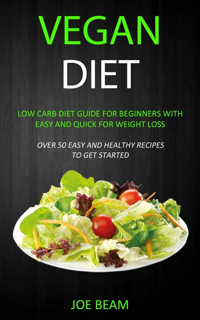Low Carb Diet For Beginners Easy Recipes
 Vegan Diet Low Carb Diet Guide for Beginners with Easy