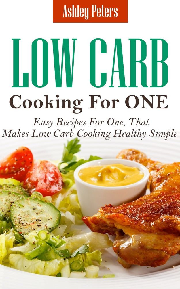 Low Carb Diet For Beginners Easy Recipes
 Low Carb Diet Cooking For e Easy Recipes For e That