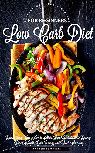 Low Carb Diet For Beginners
 Low Carb Diet for Beginners The Ultimate Guide to Low