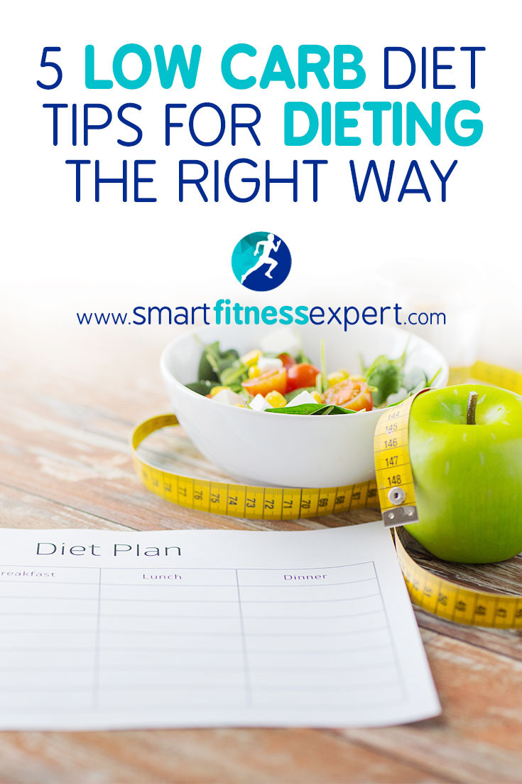 Low Carb Diet Tips
 5 Low Carb Diet Tips for Dieting the Right Way