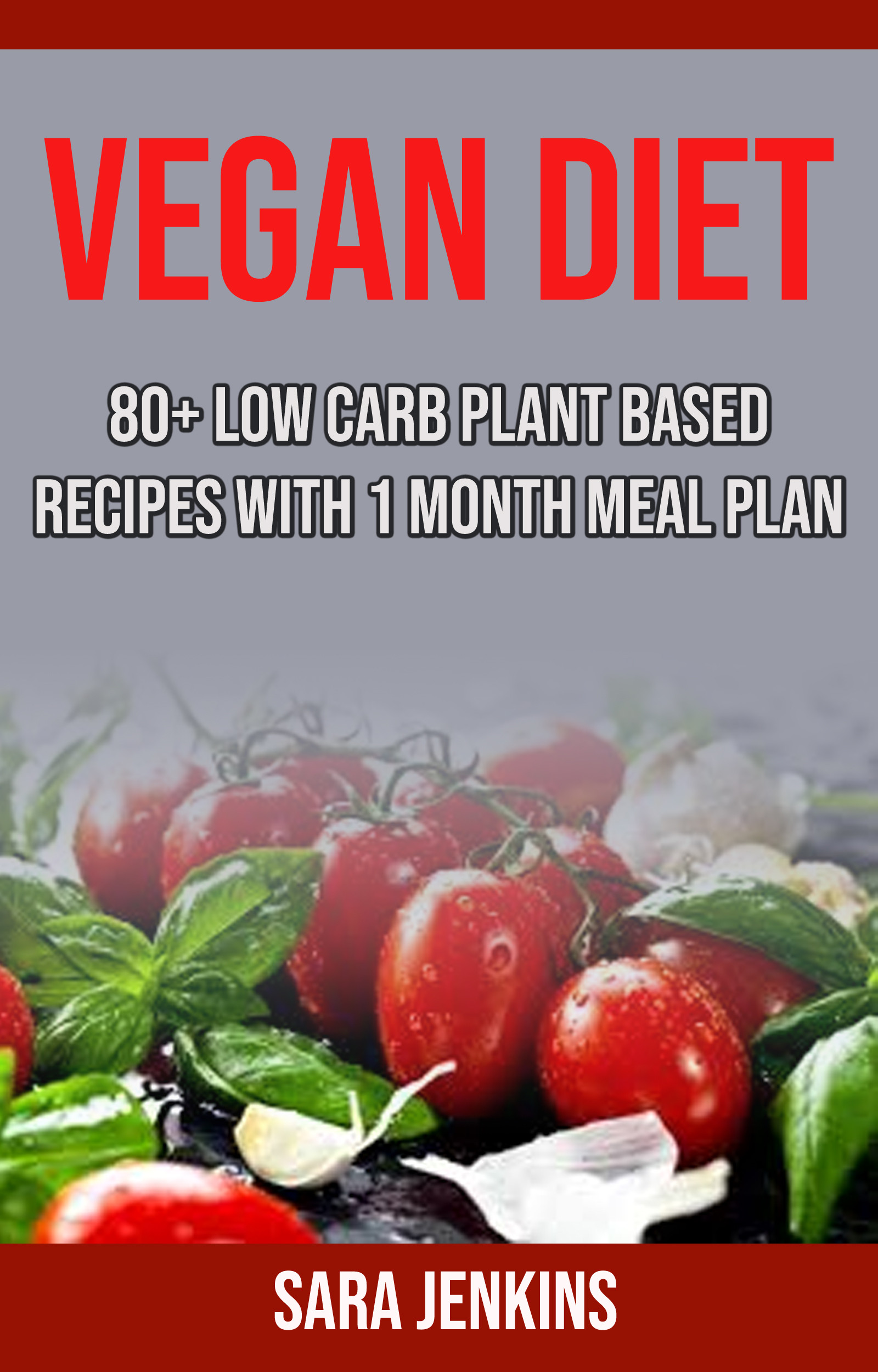 Low Carb Plant Based Diet
 Babelcube – Vegan t 80 low carb plant based recipes