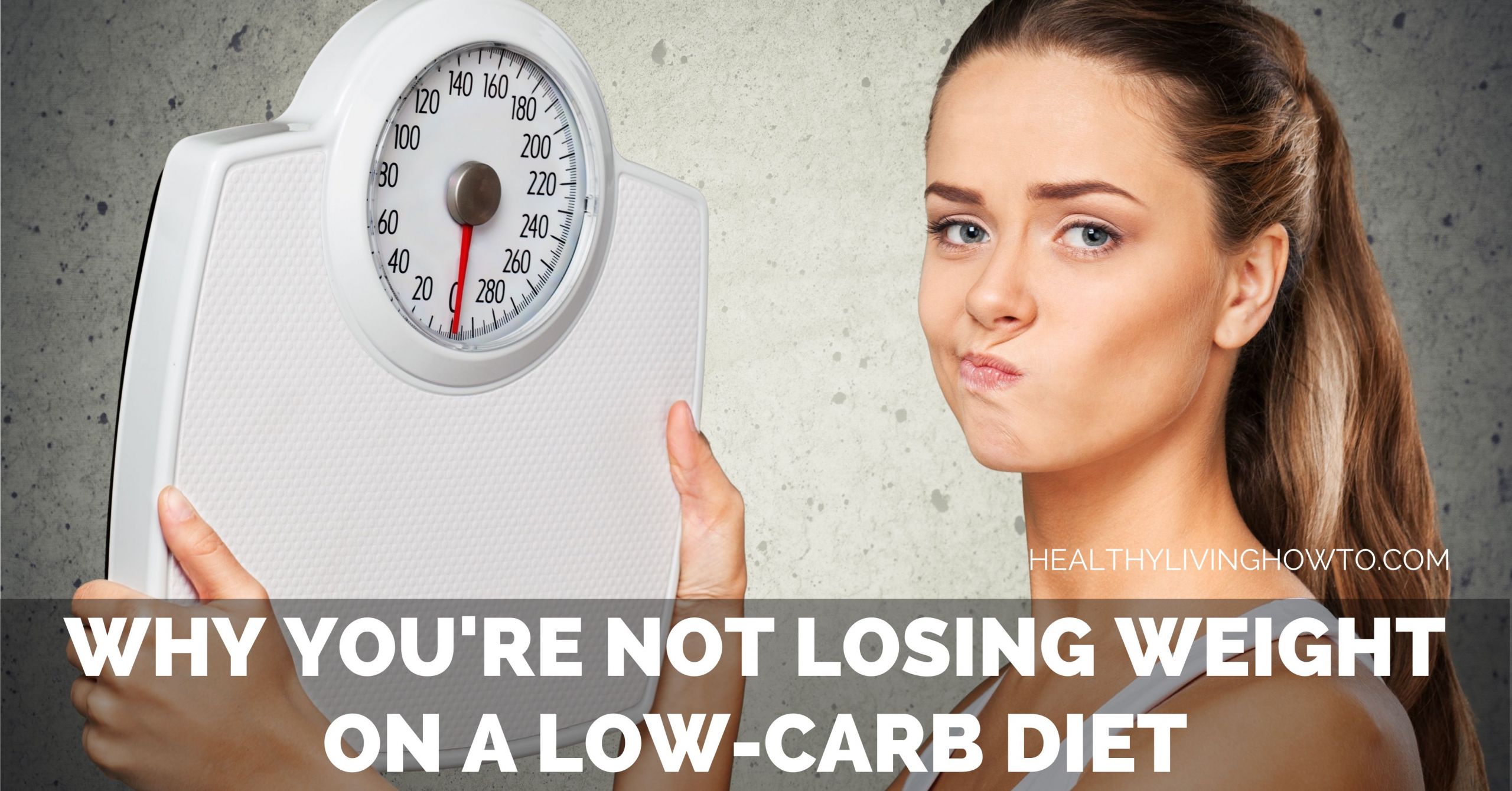 Low Carbohydrate Diet Losing Weight
 Why You’re Not Losing Weight on a Low Carb Diet
