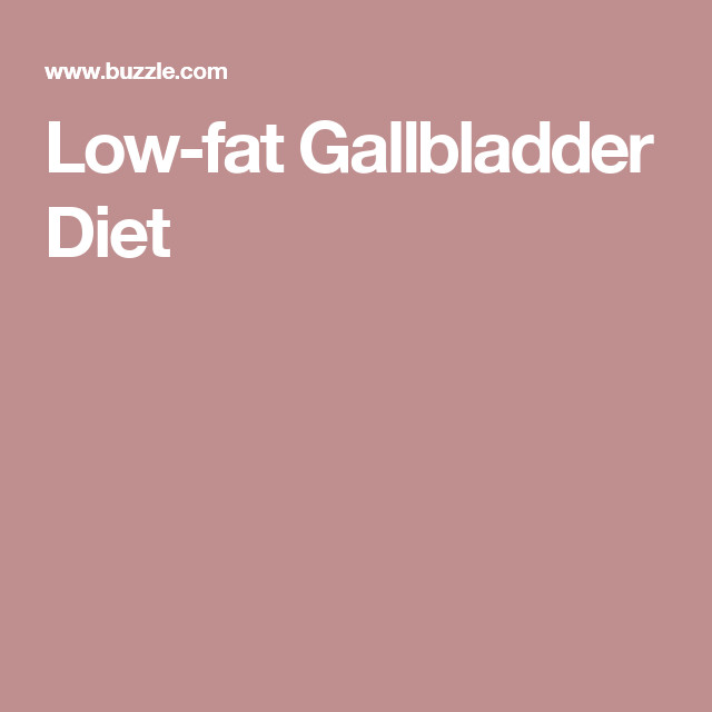 Low Fat Diet For Gallbladder List
 Pin on Recipes to ACTUALLY make