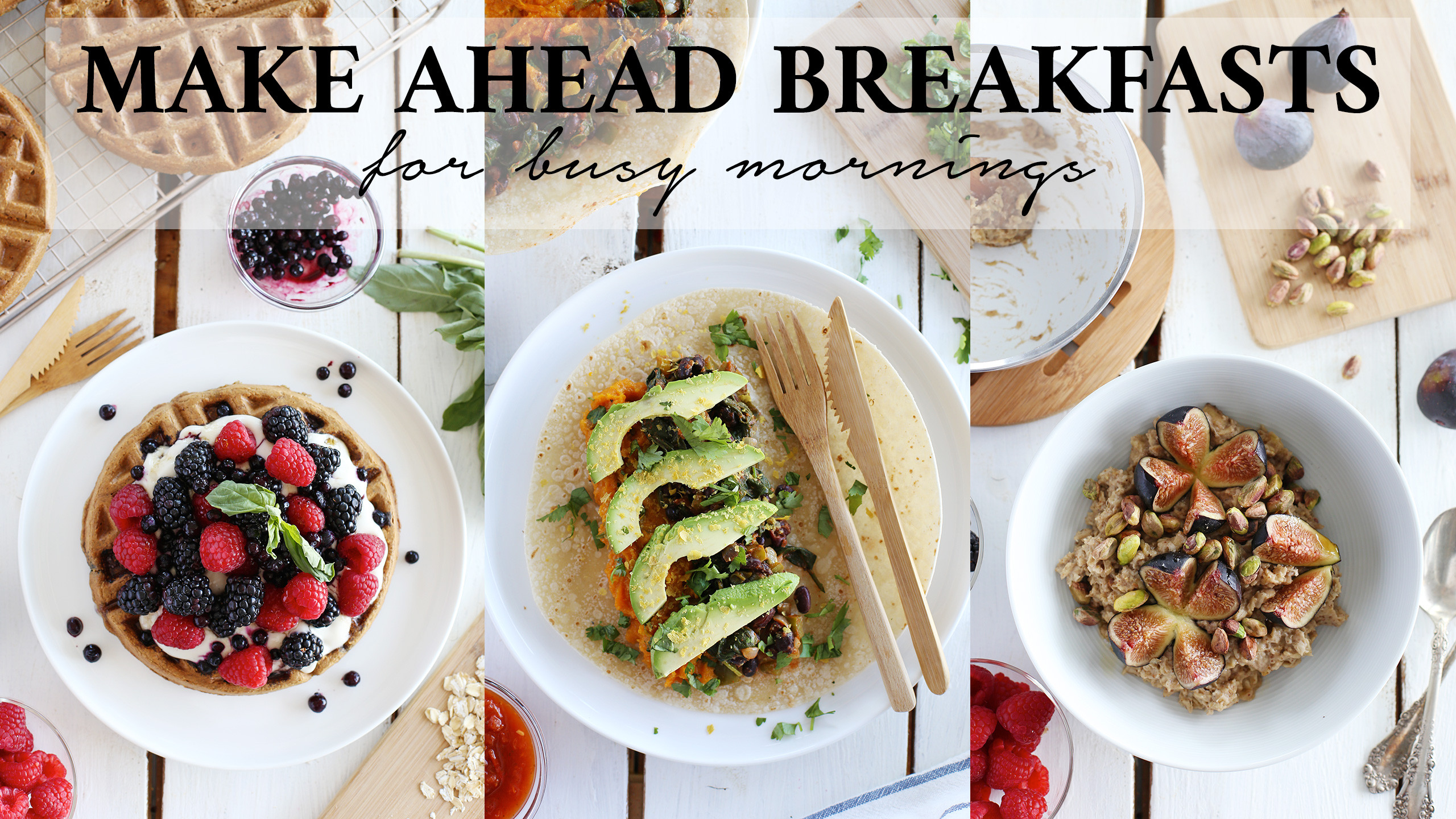 Make Ahead Vegan Breakfast
 Make Ahead Breakfast Ideas