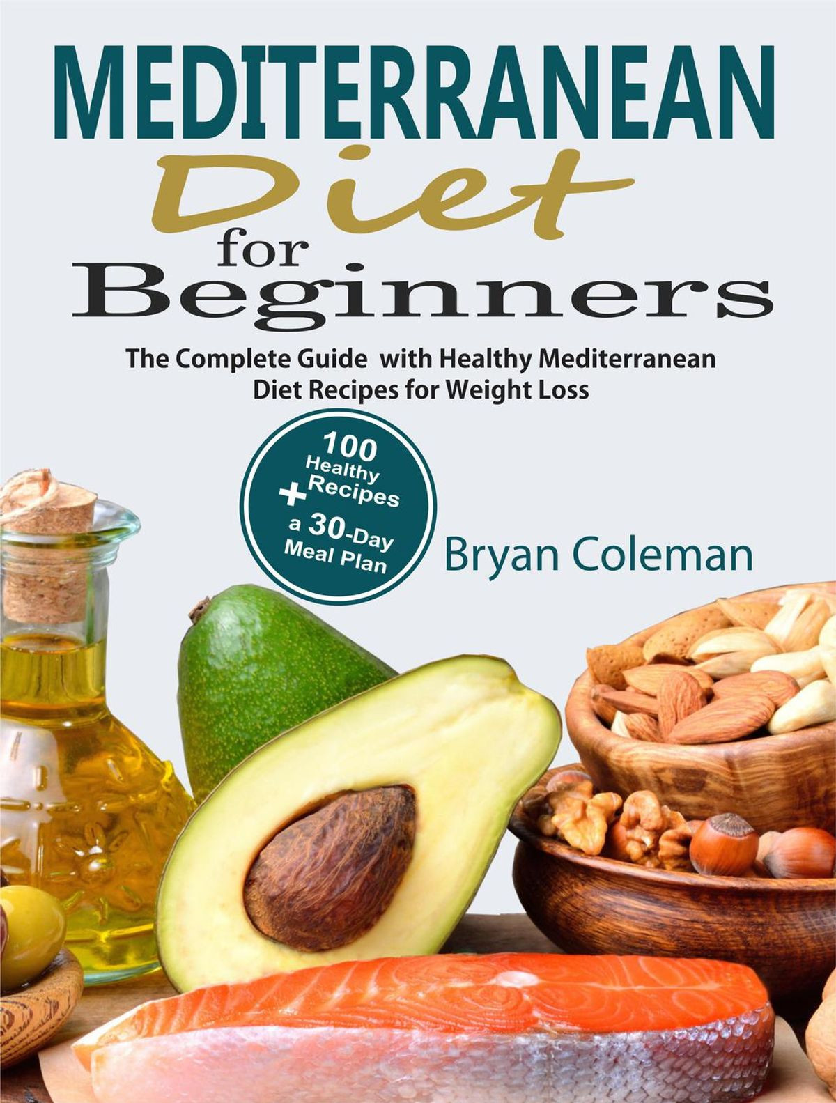 Mediterranean Weight Loss Meal Plan
 Mediterranean Diet for Beginners The plete Guide and