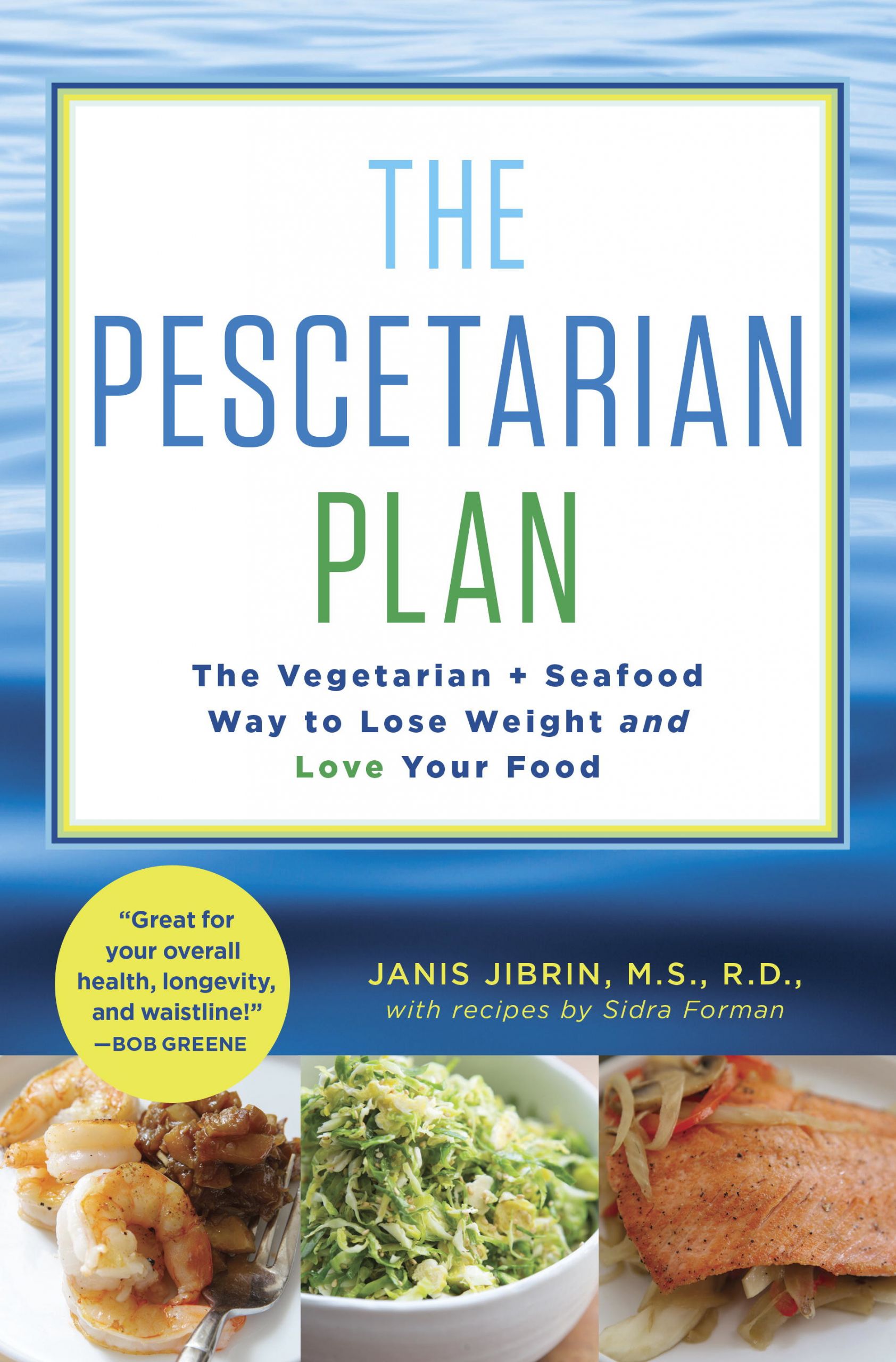 Pescatarian Weight Loss Meal Plan
 My New Book– The Pescetarian Plan Janis Jibrin M S R D