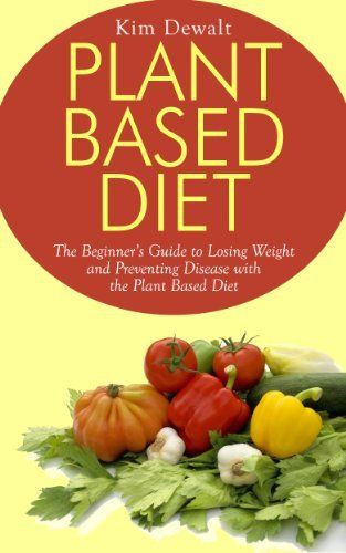 Plant Based Diet For Beginners To Lose Weight
 Pin by Beverly A Harper on Free E Books