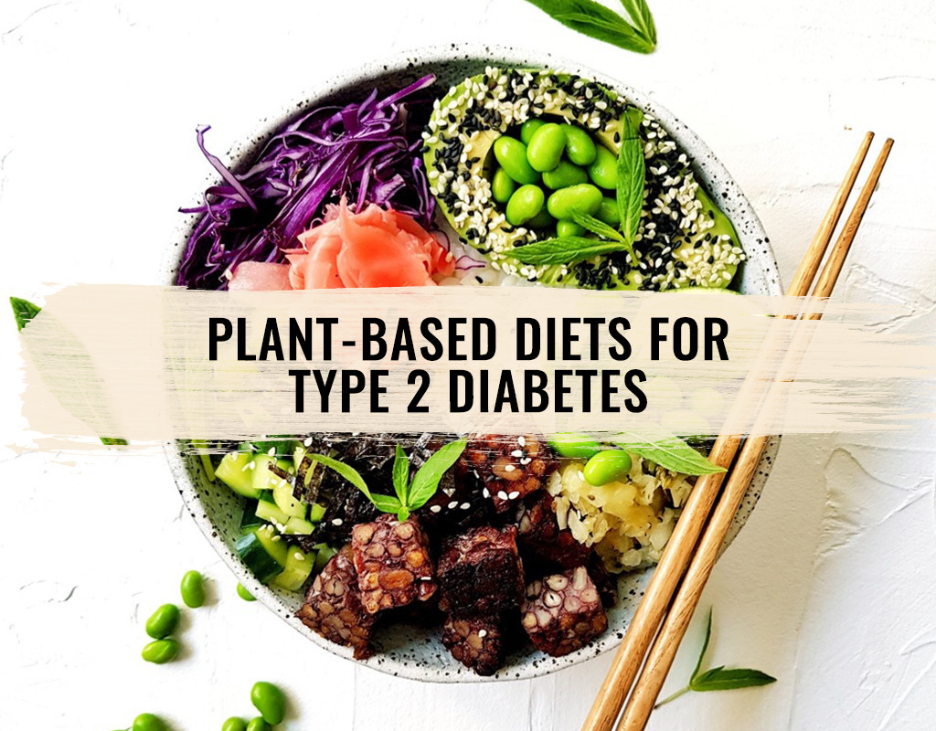 Plant Based Diet For Diabetics
 Reversing or Managing Type 2 Diabetes with a Plant Based Diet