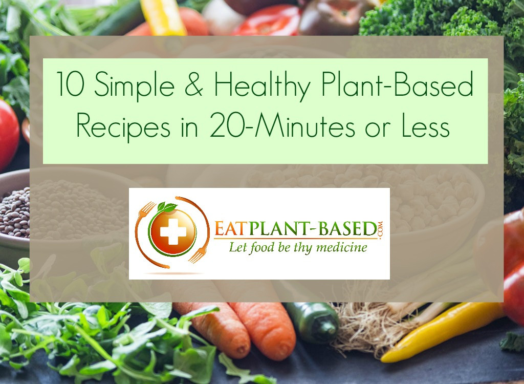 Plant Based Recipes Easy Healthy
 10 Simple Plant Based Diet Recipes