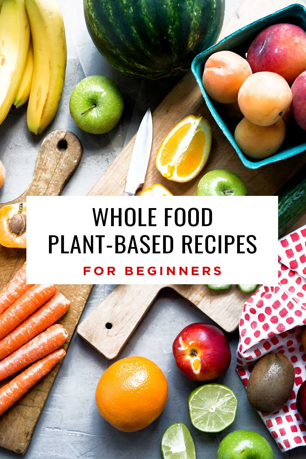 Plant Based Recipes For Beginners 7 Days
 Whole Food Plant Based Recipes for Beginners