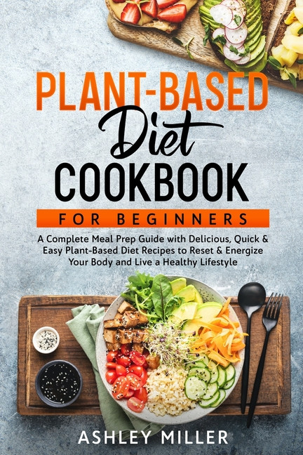 15 top Class Plant Based Recipes for Beginners Meal Prep - Best Product ...