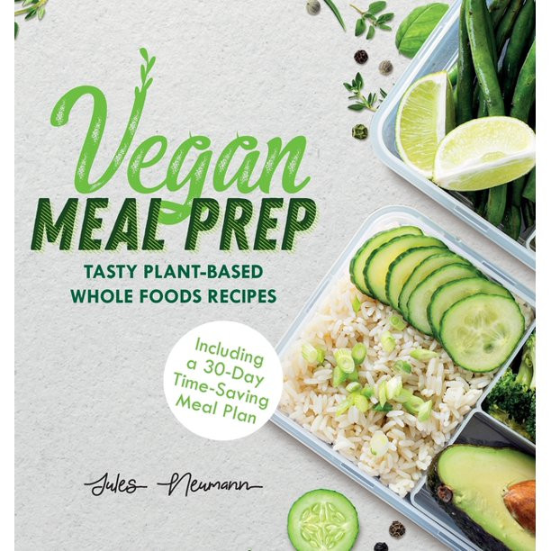 Plant Based Recipes For Beginners Meal Prep
 Healthy Weight Loss Beginner Cookbook Vegan Meal Prep