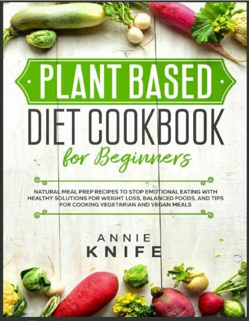 Plant Based Recipes For Beginners Meal Prep
 Plant Based Diet Cookbook for Beginners Natural Meal Prep