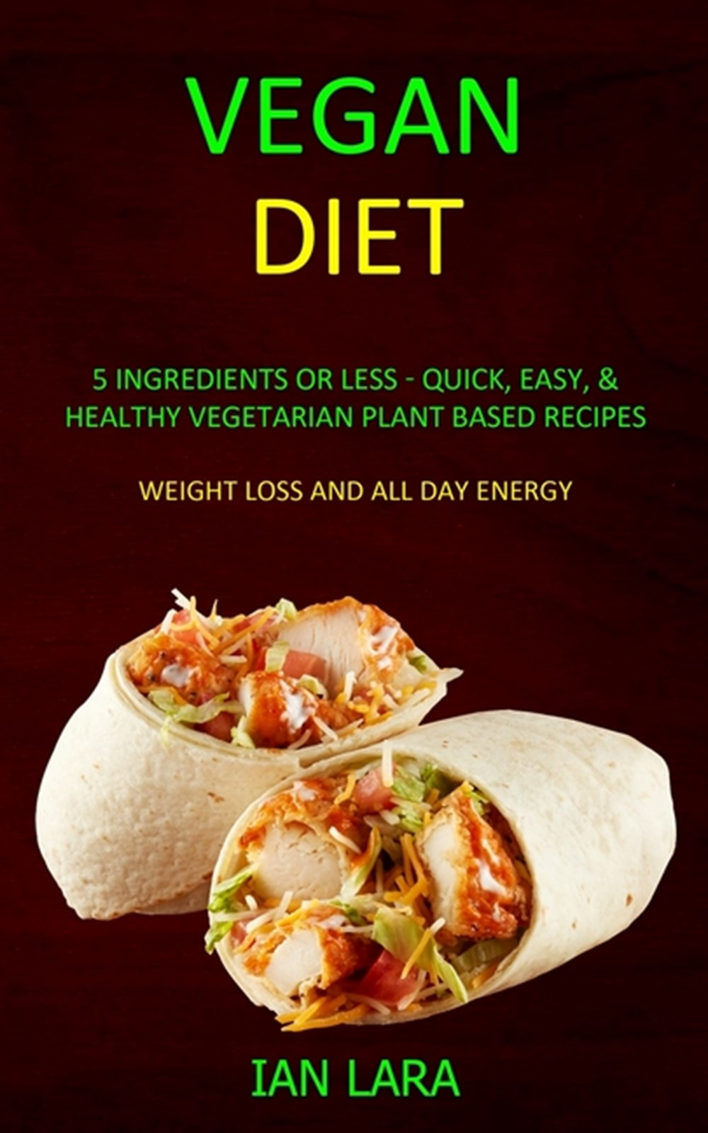 Plant Based Recipes For Weight Loss
 Vegan Diet 5 Ingre nts or Less Quick Easy & Healthy