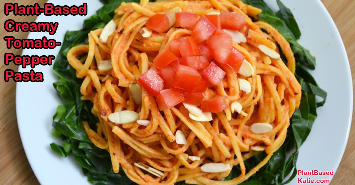 Plant Based Recipes Pasta
 Revolutionary Recipe Creamy Tomato Pepper Pasta