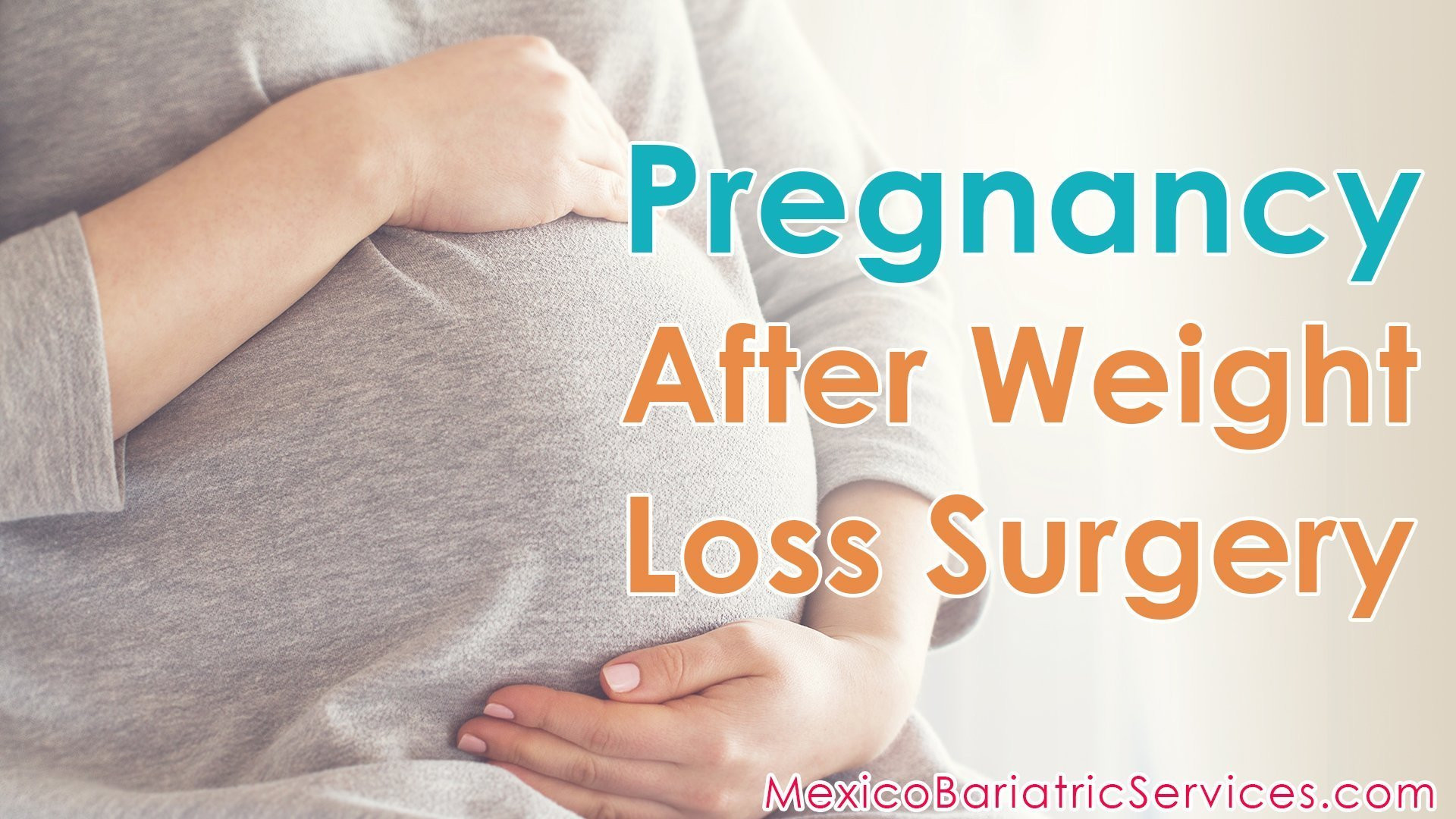 Pregnancy After Weight Loss Surgery
 Guidelines for Pregnancy After WLS