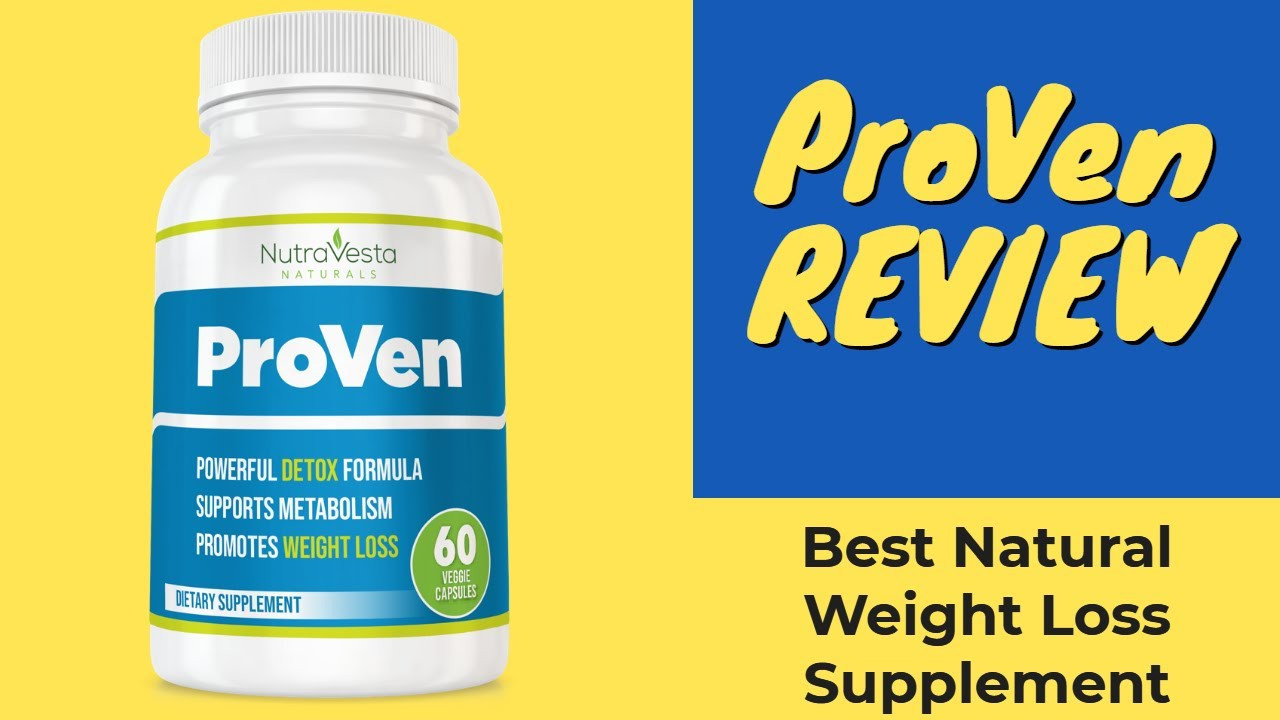 Proven Weight Loss Supplements
 ProVen Review Best Natural Weight Loss Supplements