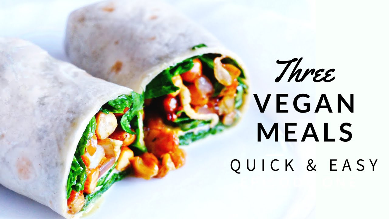 Quick Easy Vegan
 3 QUICK & EASY VEGAN MEAL RECIPES